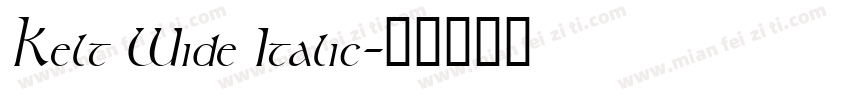 Kelt Wide Italic字体转换